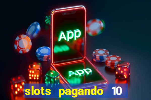 slots pagando 10 no cadastro facebook